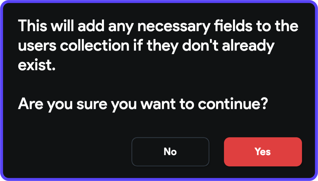 Dialog box for wherther the necessary fields for the users collection should be generated automatically