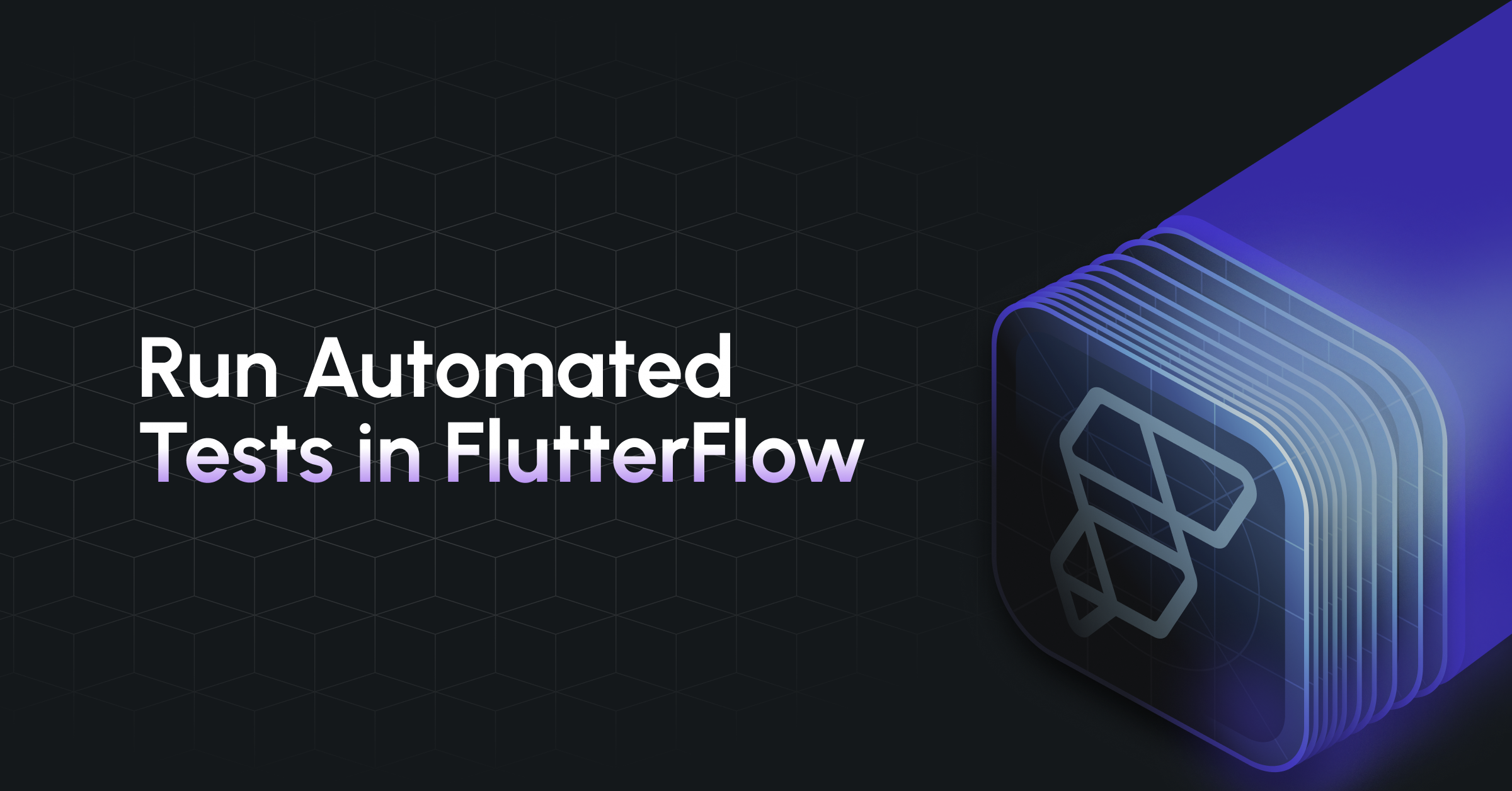 How to Run Automated Tests in FlutterFlow