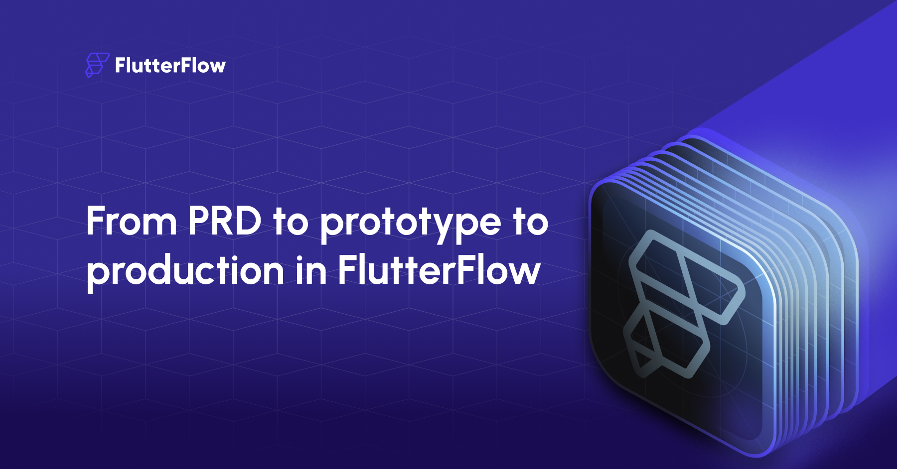 From PRD to prototype to production: a practical workflow for FlutterFlow product teams
